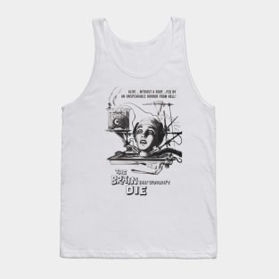 The Brain That Wouldn't Die Tank Top